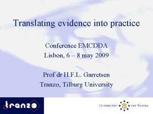 Translating evidence into practice Conference EMCDDA Lisbon 6