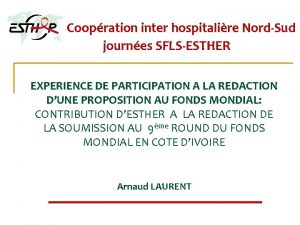 Coopration inter hospitalire NordSud journes SFLSESTHER EXPERIENCE DE