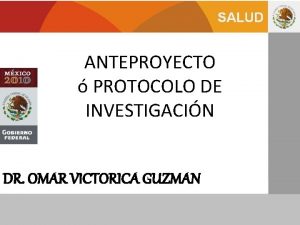 ANTEPROYECTO PROTOCOLO DE INVESTIGACIN DR OMAR VICTORICA GUZMAN