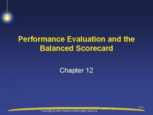 Performance Evaluation and the Balanced Scorecard Chapter 12