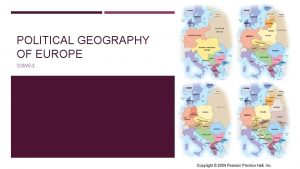 POLITICAL GEOGRAPHY OF EUROPE SSWG 3 BASIC DEFINITIONS