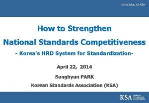 How to Strengthen National Standards Competitiveness Koreas HRD
