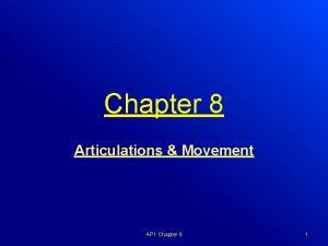 Chapter 8 Articulations Movement AP 1 Chapter 8