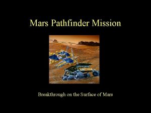 Mars Pathfinder Mission Breakthrough on the Surface of
