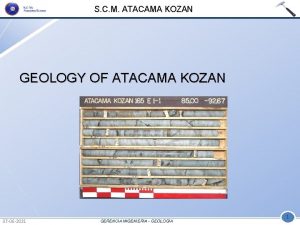 S C M ATACAMA KOZAN GEOLOGY OF ATACAMA