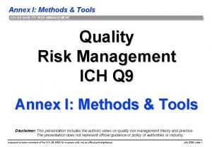 Annex I Methods Tools ICH Q 9 QUALITY