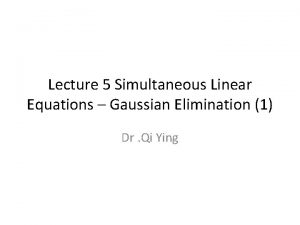 Lecture 5 Simultaneous Linear Equations Gaussian Elimination 1