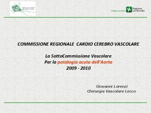 COMMISSIONE REGIONALE CARDIO CEREBRO VASCOLARE La Sotto Commissione