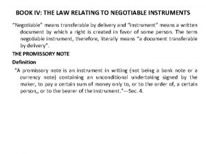 BOOK IV THE LAW RELATING TO NEGOTIABLE INSTRUMENTS