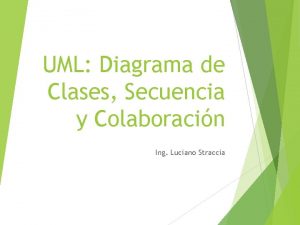 UML Diagrama de Clases Secuencia y Colaboracin Ing