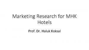 Marketing Research for MHK Hotels Prof Dr Haluk