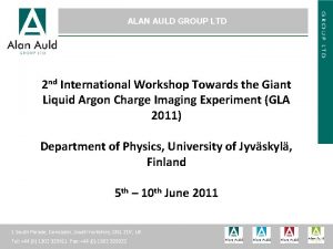 ALAN AULD GROUP LTD 2 nd International Workshop