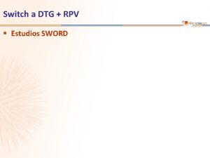 Switch a DTG RPV Estudios SWORD Estudios SWORD1