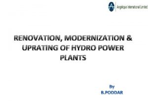 RENOVATION MODERNIZATION UPRATING OF HYDRO POWER PLANTS 1