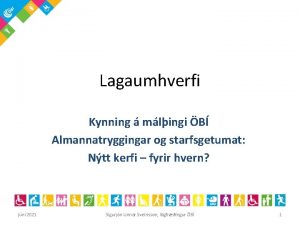 Lagaumhverfi Kynning mlingi B Almannatryggingar og starfsgetumat Ntt