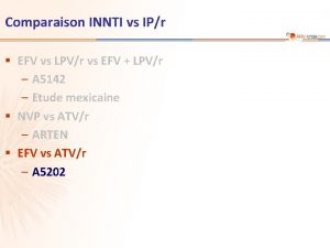 Comparaison INNTI vs IPr EFV vs LPVr vs