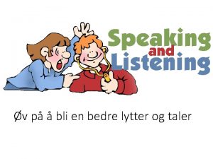 v p bli en bedre lytter og taler