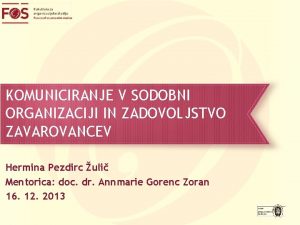 KOMUNICIRANJE V SODOBNI ORGANIZACIJI IN ZADOVOLJSTVO ZAVAROVANCEV Hermina