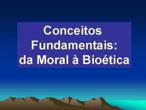Conceitos Fundamentais da Moral Biotica tica Moral Direito