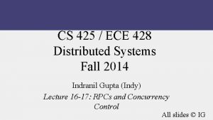 CS 425 ECE 428 Distributed Systems Fall 2014