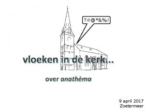 vloeken in de kerk over anathma 9 april