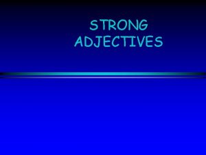 Normal and strong adjectives