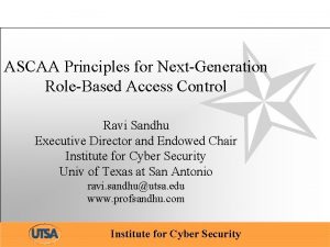 ASCAA Principles for NextGeneration RoleBased Access Control Ravi