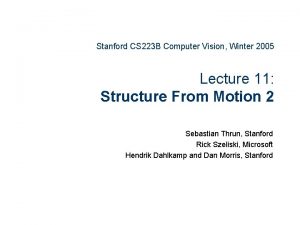Stanford CS 223 B Computer Vision Winter 2005