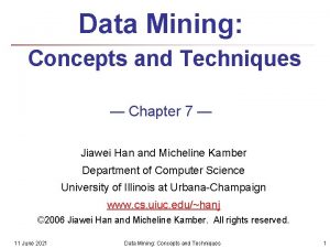 Data Mining Concepts and Techniques Chapter 7 Jiawei