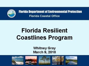 Florida Coastal Office Florida Resilient Coastlines Program Whitney