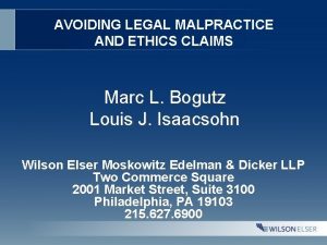 AVOIDING LEGAL MALPRACTICE AND ETHICS CLAIMS Marc L