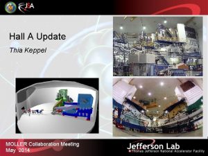 Hall A Update Thia Keppel MOLLER Collaboration Meeting