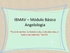 IBMAV Mdulo Bsico Angelologia Tu s s senhor