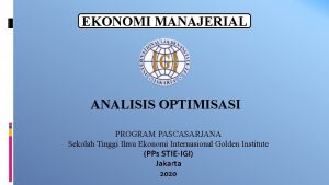 EKONOMI MANAJERIAL ANALISIS OPTIMISASI PROGRAM PASCASARJANA Sekolah Tinggi