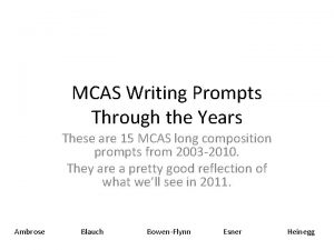 MCAS Writing Prompts Through the Years These are