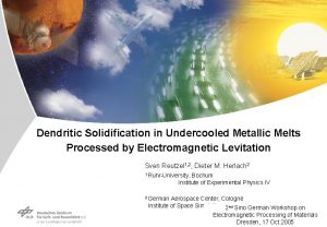 Dendritic Solidification in Undercooled Metallic Melts Processed by