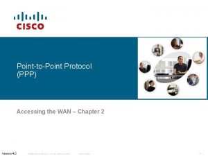 PointtoPoint Protocol PPP Accessing the WAN Chapter 2