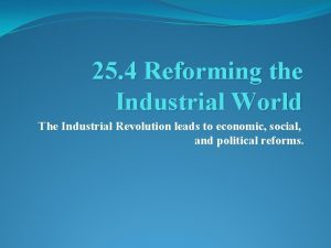 25 4 Reforming the Industrial World The Industrial