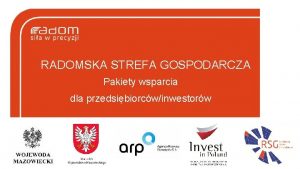 RADOMSKA STREFA GOSPODARCZA Pakiety wsparcia dla przedsibiorcwinwestorw PREZYDENT