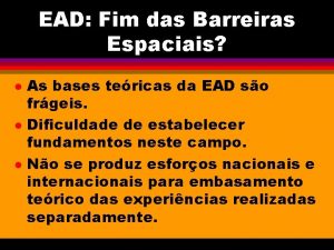 EAD Fim das Barreiras Espaciais l l l