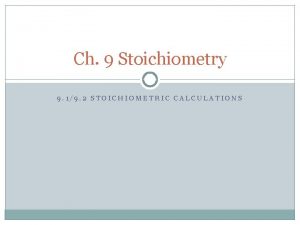 Ch 9 Stoichiometry 9 19 2 STOICHIOMETRIC CALCULATIONS