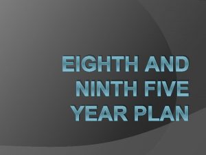 EIGHTH AND NINTH FIVE YEAR PLAN EIGHTH FIVE