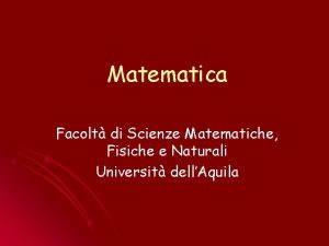 Matematica Facolt di Scienze Matematiche Fisiche e Naturali