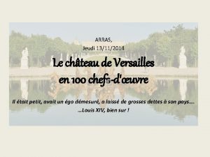 ARRAS Jeudi 13112014 Le chteau de Versailles en