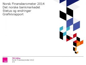 Norsk Finansbarometer 2014 Det norske bankmarkedet Status og