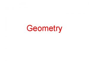 Geometry What is Geometry What geometry did you
