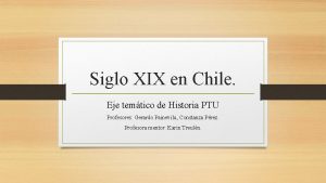 Siglo XIX en Chile Eje temtico de Historia