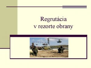 Regrutcia v rezorte obrany Vplyv novely zkona 3462005