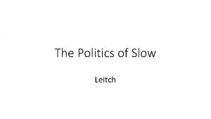 The Politics of Slow Leitch A Division of