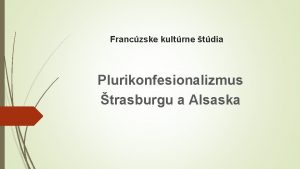 Franczske kultrne tdia Plurikonfesionalizmus trasburgu a Alsaska pecifikum